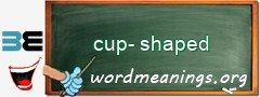 WordMeaning blackboard for cup-shaped